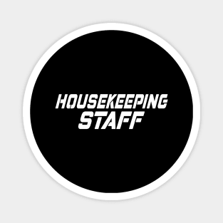 Housekeeping Staff | Back Side Uniform | Cool Funny Gift Magnet